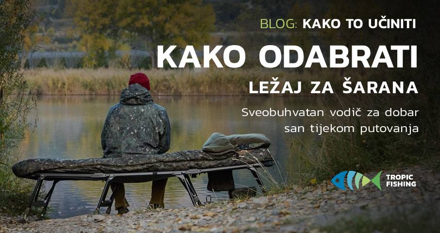 Kako odabrati ležaljku za šaranski ribolov