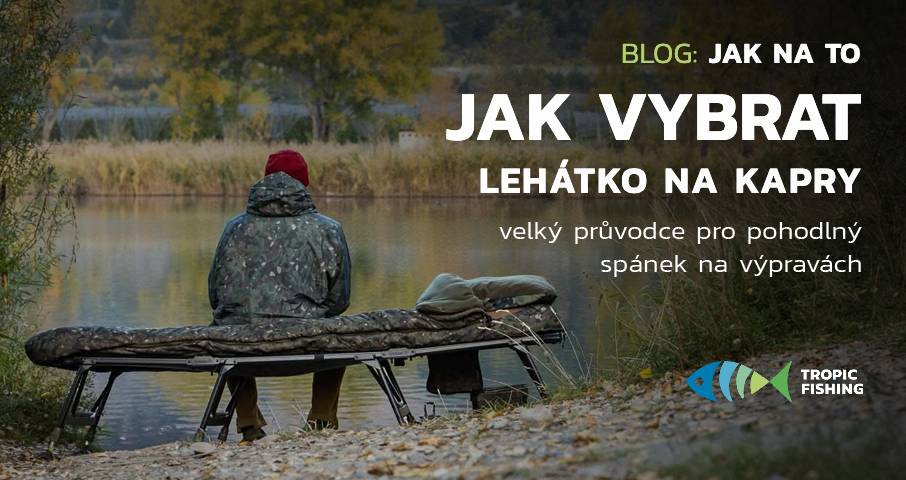 Jak vybrat lehátko na kapry