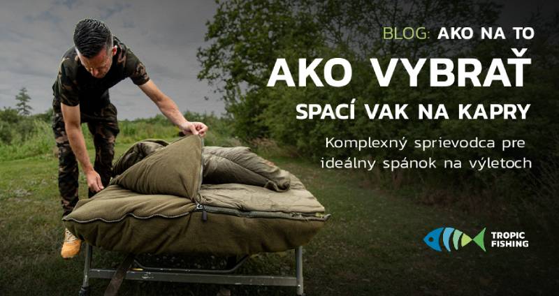 Ako vybrať spací vak na kapry